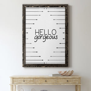 Hello Gorgeous - Premium Canvas Framed in Barnwood - Ready to Hang