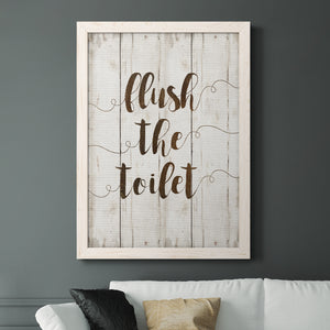 Flush The Toilet - Premium Canvas Framed in Barnwood - Ready to Hang