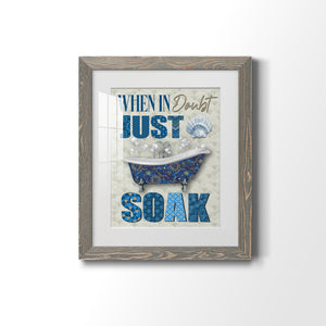 Just Soak - Premium Framed Print - Distressed Barnwood Frame - Ready to Hang