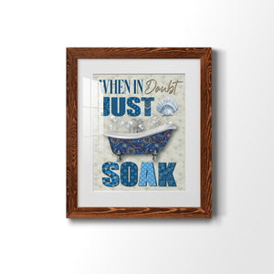 Just Soak - Premium Framed Print - Distressed Barnwood Frame - Ready to Hang