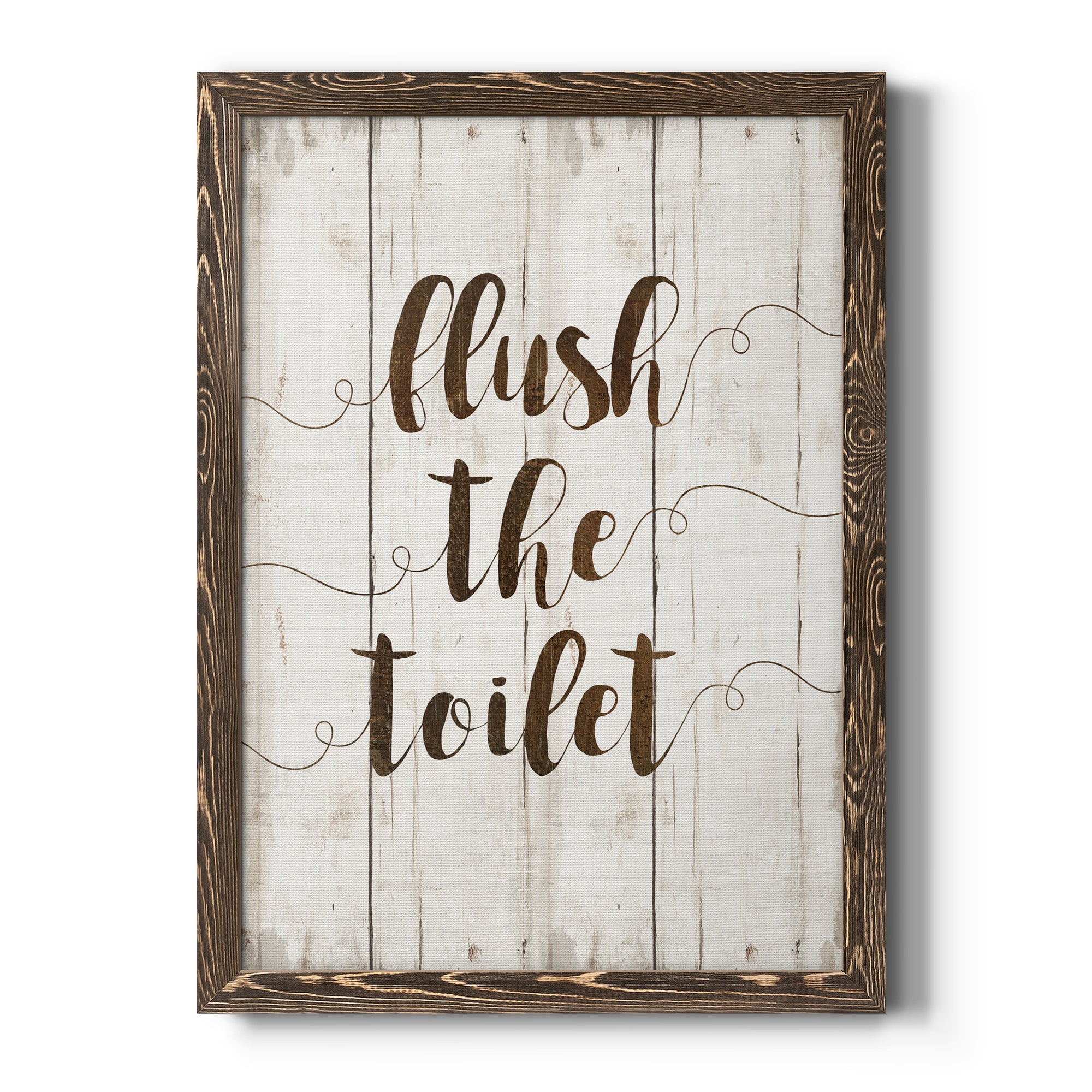 Flush The Toilet - Premium Canvas Framed in Barnwood - Ready to Hang