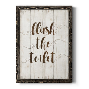 Flush The Toilet - Premium Canvas Framed in Barnwood - Ready to Hang