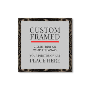 Square Custom Rustic Frames - Gallery Wrapped Canvas or Prints