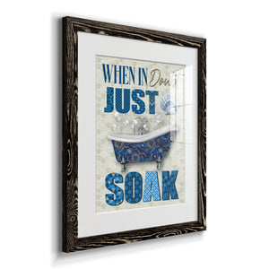 Just Soak - Premium Framed Print - Distressed Barnwood Frame - Ready to Hang