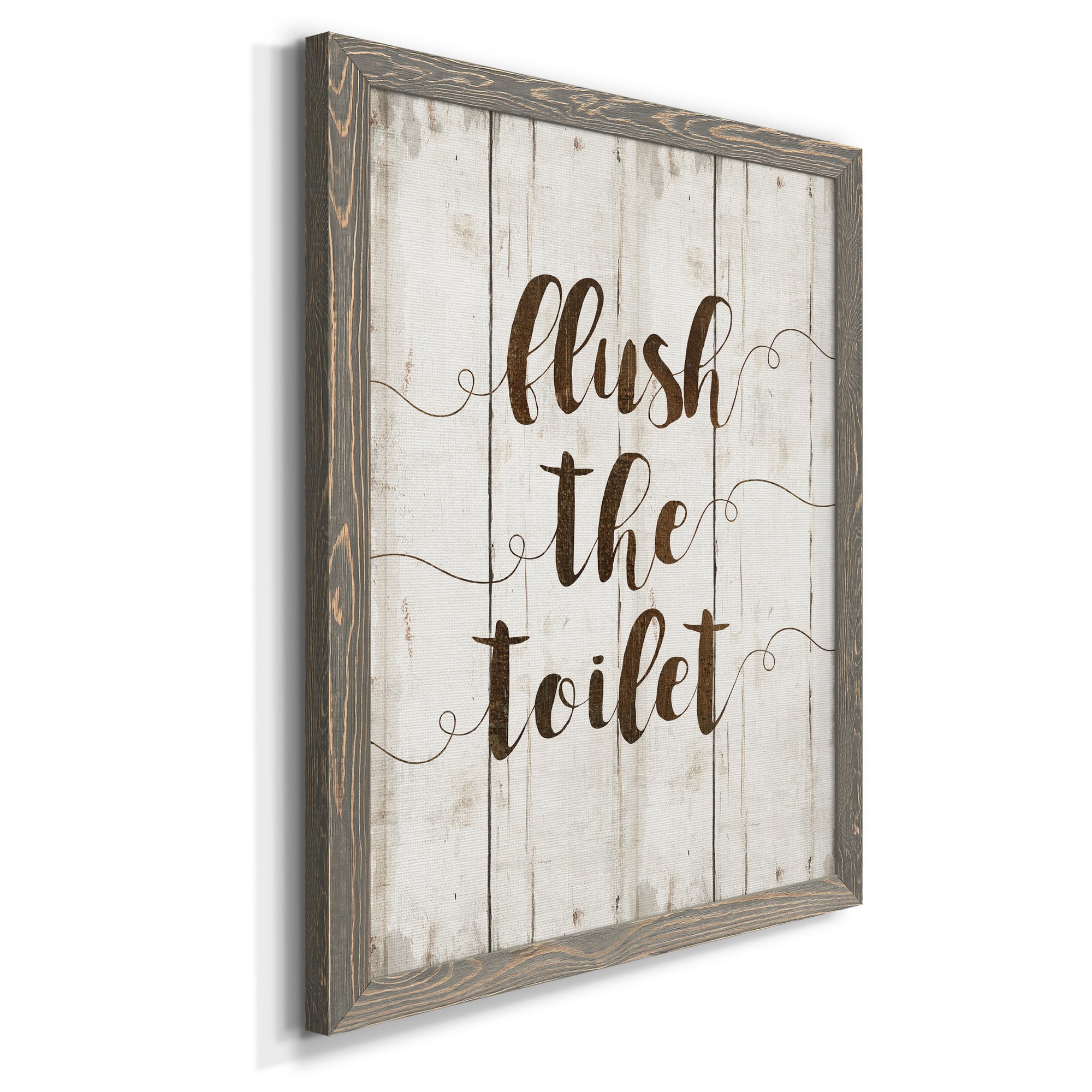 Flush The Toilet - Premium Canvas Framed in Barnwood - Ready to Hang