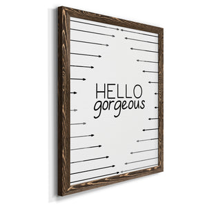 Hello Gorgeous - Premium Canvas Framed in Barnwood - Ready to Hang