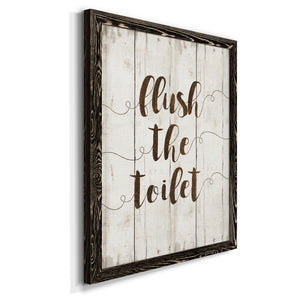 Flush The Toilet - Premium Canvas Framed in Barnwood - Ready to Hang