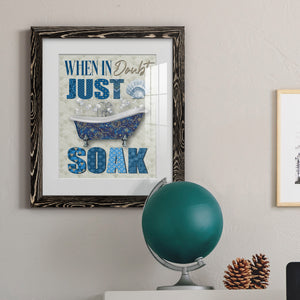 Just Soak - Premium Framed Print - Distressed Barnwood Frame - Ready to Hang