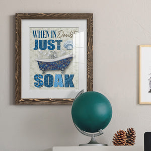 Just Soak - Premium Framed Print - Distressed Barnwood Frame - Ready to Hang