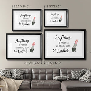 Hard Work and Lipstick Premium Framed Print - Ready to Hang