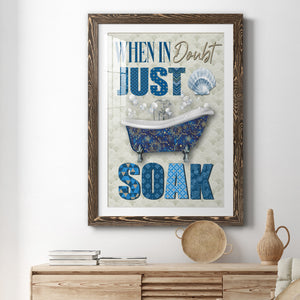 Just Soak - Premium Framed Print - Distressed Barnwood Frame - Ready to Hang