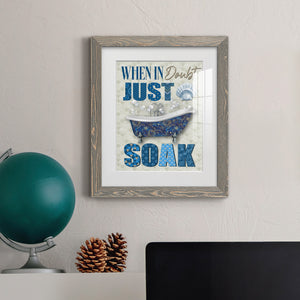 Just Soak - Premium Framed Print - Distressed Barnwood Frame - Ready to Hang