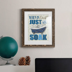 Just Soak - Premium Framed Print - Distressed Barnwood Frame - Ready to Hang