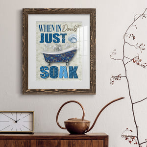 Just Soak - Premium Framed Print - Distressed Barnwood Frame - Ready to Hang