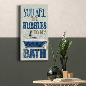 Bubbles to My Bath - Premium Gallery Wrapped Canvas - Ready to Hang