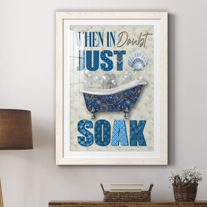 Just Soak - Premium Framed Print - Distressed Barnwood Frame - Ready to Hang