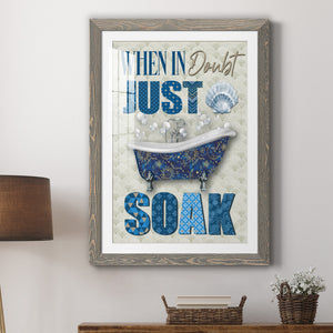 Just Soak - Premium Framed Print - Distressed Barnwood Frame - Ready to Hang