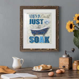 Just Soak - Premium Framed Print - Distressed Barnwood Frame - Ready to Hang