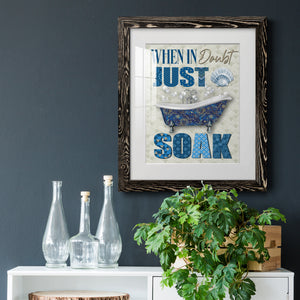 Just Soak - Premium Framed Print - Distressed Barnwood Frame - Ready to Hang
