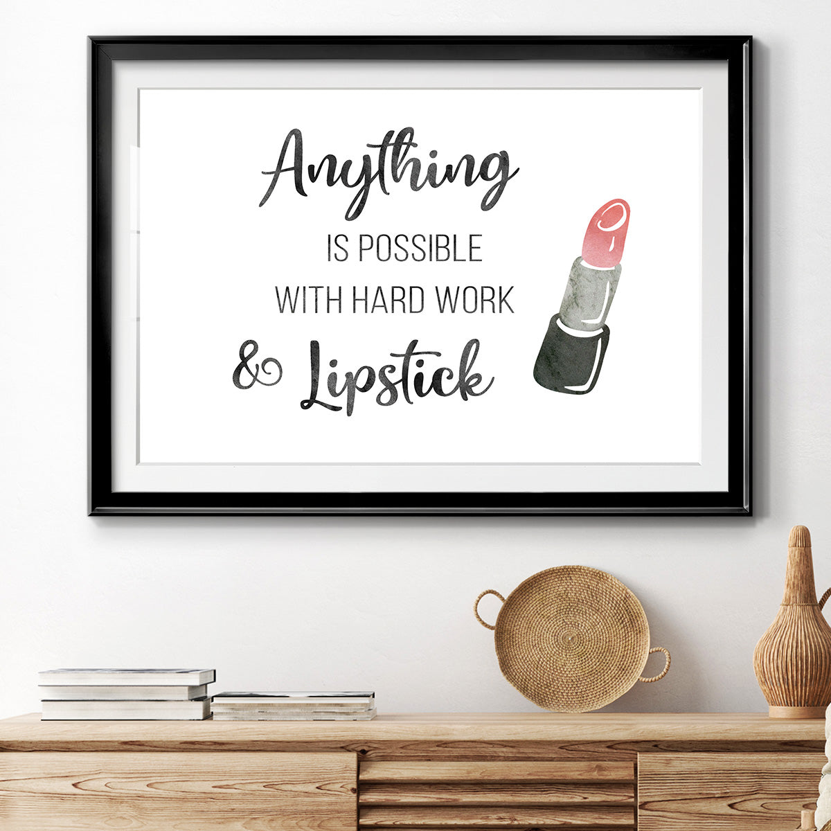 Hard Work and Lipstick Premium Framed Print - Ready to Hang