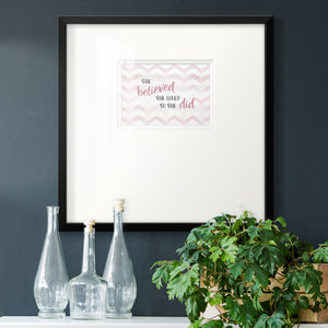 Believed She Could Premium Framed Print Double Matboard