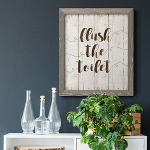 Flush The Toilet - Premium Canvas Framed in Barnwood - Ready to Hang