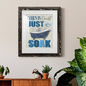 Just Soak - Premium Framed Print - Distressed Barnwood Frame - Ready to Hang
