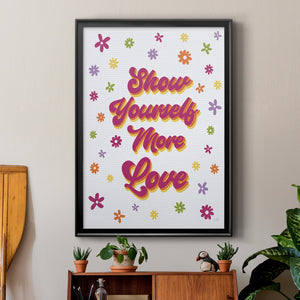 Show Yourself More Love Premium Framed Print - Ready to Hang