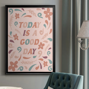 Today is a Good Day Premium Framed Print - Ready to Hang