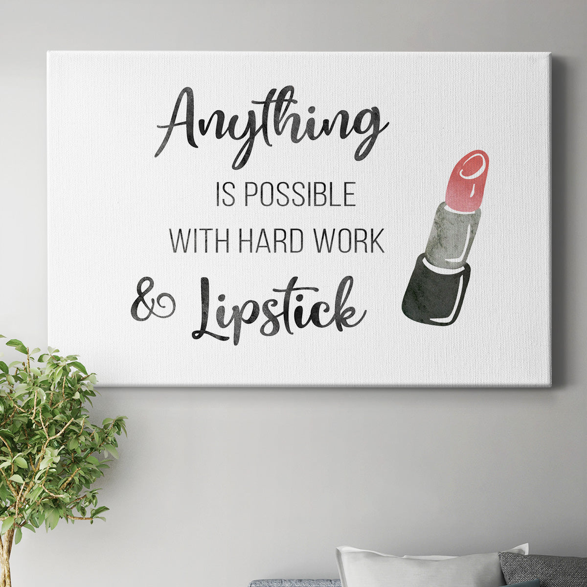 Hard Work and Lipstick Premium Gallery Wrapped Canvas - Ready to Hang