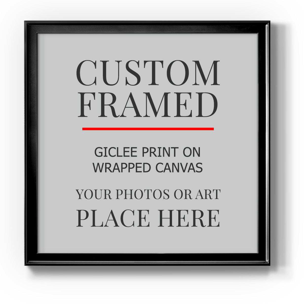 Square Custom Classic Frames - Gallery Wrapped Canvas or Prints